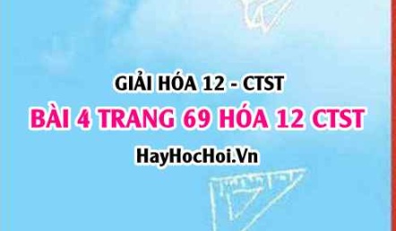 Giải bài 4 trang 69 Hóa 12 Chân trời sáng tạo SGK